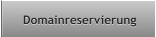 Domainreservierung Domainreservierung